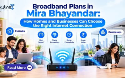 Broadband Plans in Mira Bhayandar: How Homes and Businesses Can Choose the Right Internet Connection