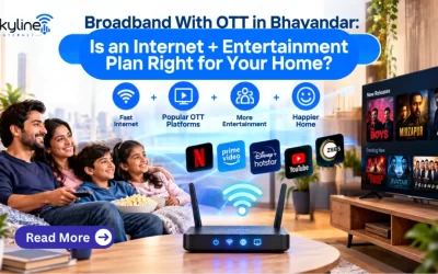 Broadband With OTT in Bhayandar: Is an Internet + Entertainment Plan Right for Your Home?