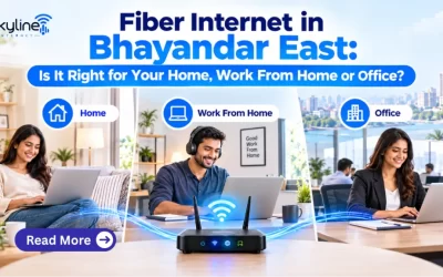 Fiber Internet in Bhayandar East: Is It Right for Your Home, Work From Home or Office?