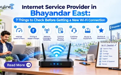 Internet Service Provider in Bhayandar East: 7 Things to Check Before Getting a New Wi-Fi Connection