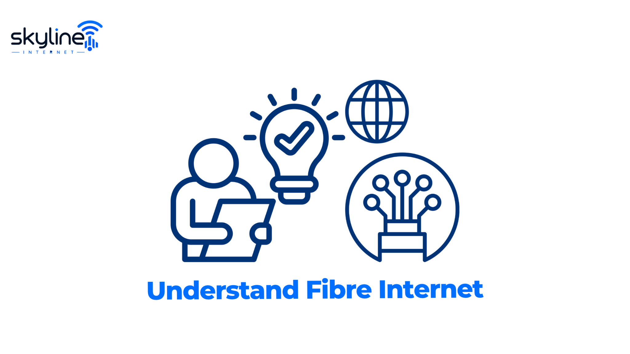 Skyline Internet graphic titled "Understand Fibre Internet" featuring analysis, globe, and fiber-optic connection icons.