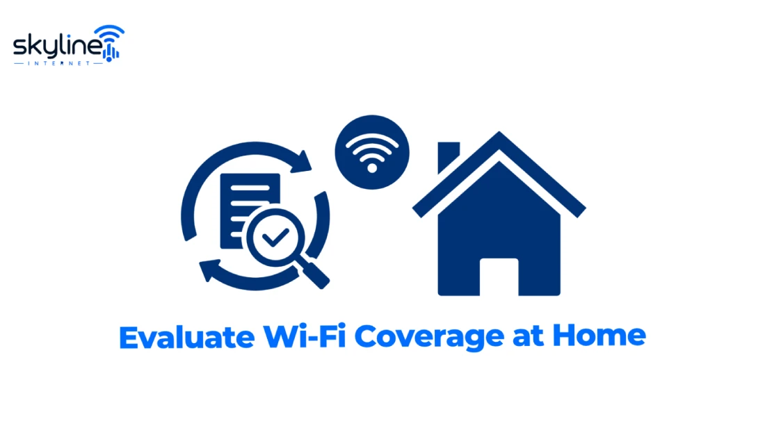 Skyline Internet graphic titled "Evaluate Wi-Fi Coverage at Home" featuring document inspection, Wi-Fi signal, and house icons. 