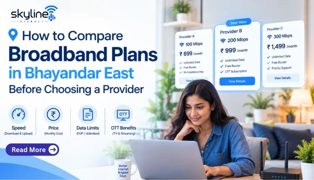 How to Compare Broadband Plans in Bhayandar East Before Choosing a Provider