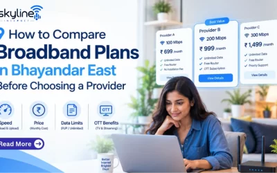 How to Compare Broadband Plans in Bhayandar East Before Choosing a Provider